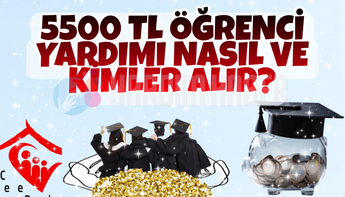 5500 TL Öğrenci Yardımı Nasıl Ve Kimler Alır?