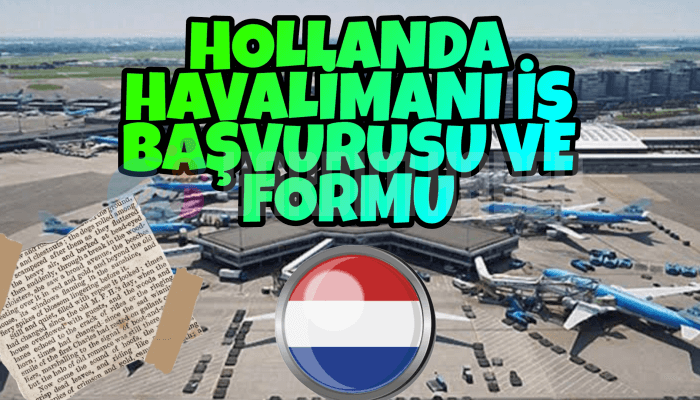 Hollanda Havalimaları İş Başvurusu Ve Formu