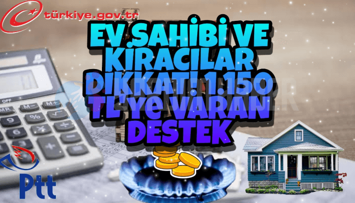Ev Sahibi Ve Kiracılar Dikkat! 1.150 TL'ye Varan Destek