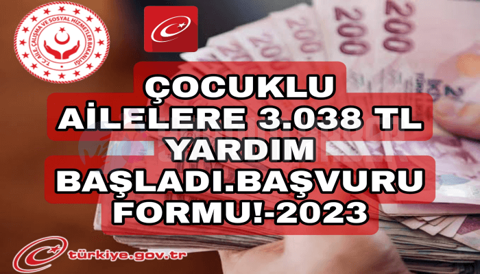 Çocuklu Ailelere 3.038 TL Yardım Başladı. Kimler Başvurabilir? Başvuru Formu!-2023